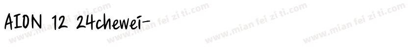 AION 12 24chewei字体转换